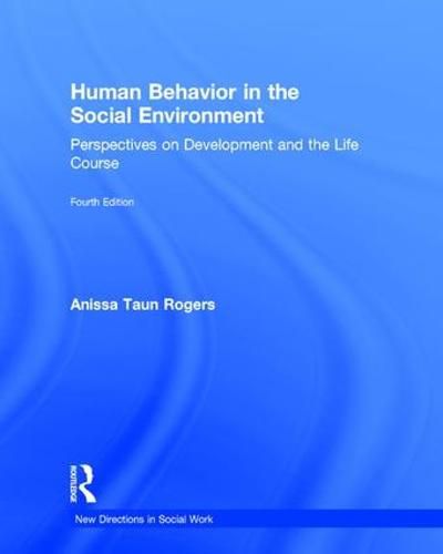 Cover image for Human Behavior in the Social Environment: Perspectives on Development and the Life Course