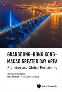 Cover image for Guangdong-hong Kong-macao Greater Bay Area: Planning And Global Positioning