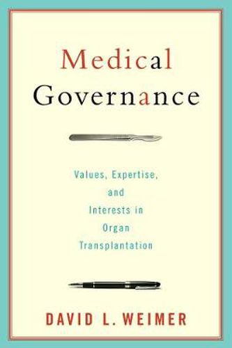 Cover image for Medical Governance: Values, Expertise, and Interests in Organ Transplantation