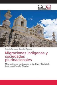 Cover image for Migraciones indigenas y sociedades plurinacionales