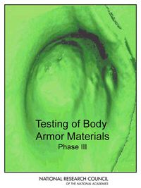 Cover image for Testing of Body Armor Materials: Phase III