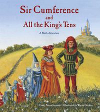Cover image for Sir Cumference and All the King's Tens