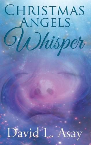 Cover image for Christmas Angels Whisper: A Christmas Story