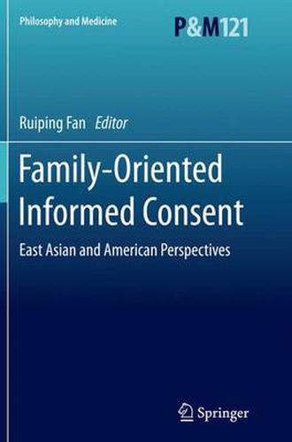 Cover image for Family-Oriented Informed Consent: East Asian and American Perspectives