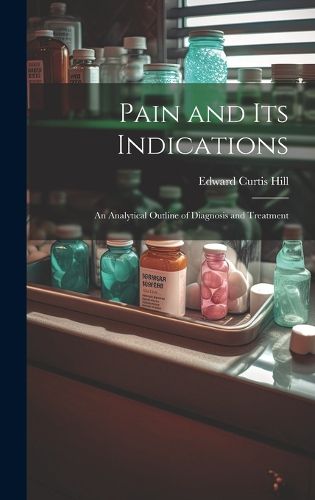 Cover image for Pain and Its Indications