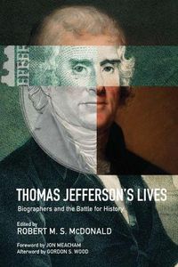 Cover image for Thomas Jefferson's Lives: Biographers and the Battle for History