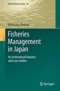 Cover image for Fisheries Management in Japan: Its institutional features and case studies