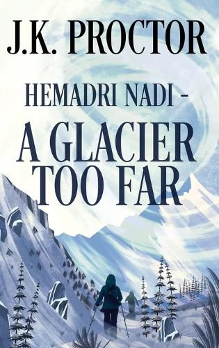 Cover image for Hemadri Nadi - A Glacier Too Far