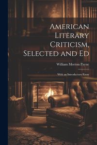 Cover image for American Literary Criticism, Selected and Ed