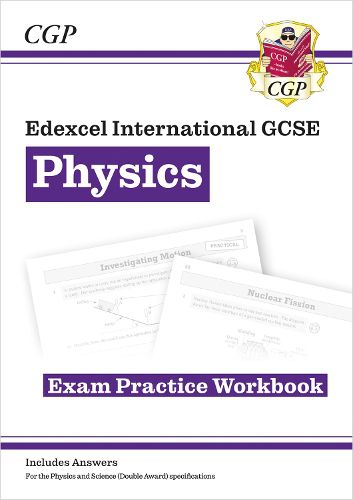 Grade 9-1 Edexcel International GCSE Physics: Exam Practice Workbook (includes Answers)