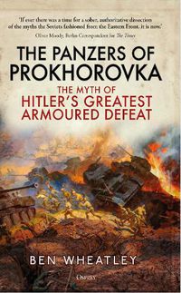 Cover image for The Panzers of Prokhorovka: The Myth of Hitler's Greatest Armoured Defeat