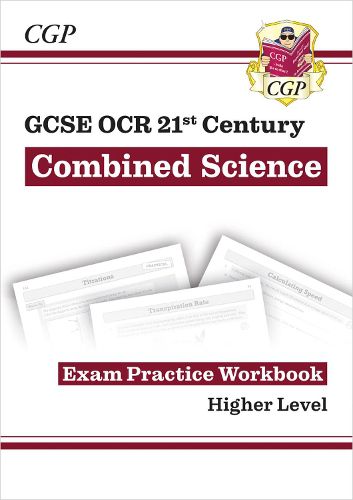 Cover image for Grade 9-1 GCSE Combined Science: OCR 21st Century Exam Practice Workbook - Higher