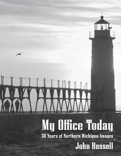 Cover image for My Office Today: 50 Years of Northern Michigan Images