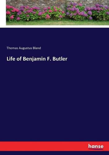 Life of Benjamin F. Butler