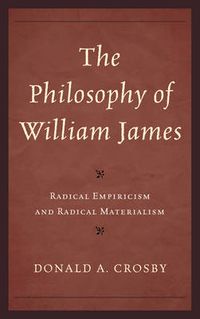 Cover image for The Philosophy of William James: Radical Empiricism and Radical Materialism