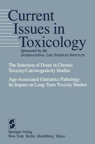 Cover image for The Selection of Doses in Chronic Toxicity/Carcinogenicity Studies: Age-Associated (Geriatric) Pathology: Its Impact on Long-Term Toxicity Studies
