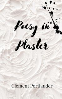 Cover image for Poesy in Plaster