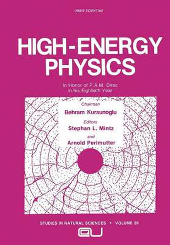 Cover image for High-Energy Physics: In Honor of P.A.M. Dirac in his Eightieth Year