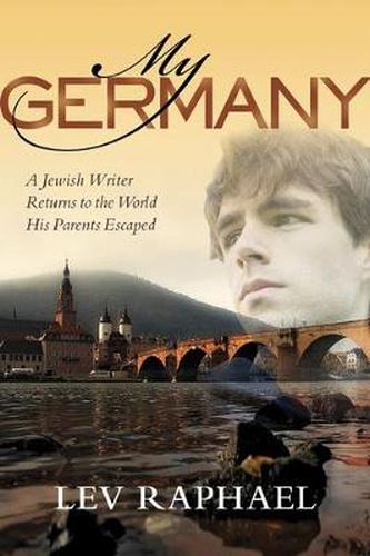 Cover image for My Germany: A Jewish Writer Returns to the World His Parents Escaped