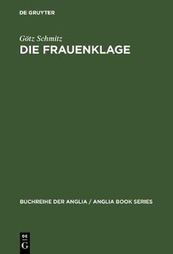 Cover image for Die Frauenklage: Studien Zur Elegischen Verserzahlung in Der Englischen Literatur Des Spatmittelalters Und Der Renaissance