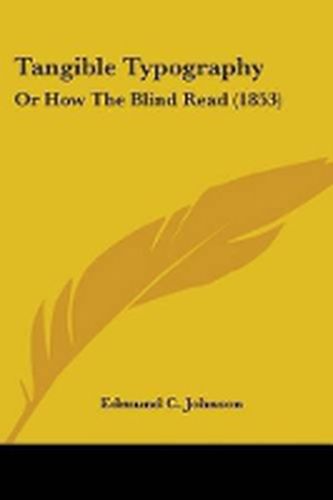 Tangible Typography: Or How The Blind Read (1853)