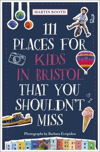 Cover image for 111 Places for Kids in Bristol That You Shouldn't Miss