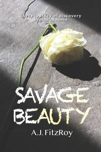 Cover image for Savage Beauty: Every Journey of Discovery Begins at Home