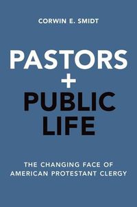 Cover image for Pastors and Public Life: The Changing Face of American Protestant Clergy