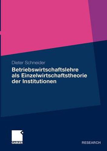 Cover image for Betriebswirtschaftslehre als Einzelwirtschaftstheorie der Institutionen