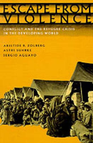 Cover image for Escape from Violence: Conflict and the Refugee Crisis in the Developing World