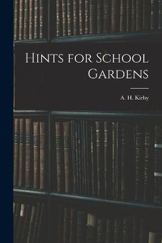 Cover image for Hints for School Gardens