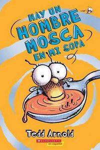 Cover image for Hay Un Hombre Mosca En Mi Sopa (There's a Fly Guy in My Soup): Volume 12
