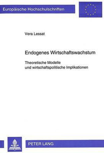 Cover image for Endogenes Wirtschaftswachstum: Theoretische Modelle Und Wirtschaftspolitische Implikationen