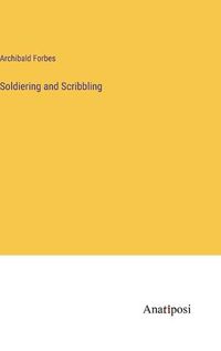 Cover image for Soldiering and Scribbling