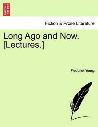 Cover image for Long Ago and Now. [Lectures.]