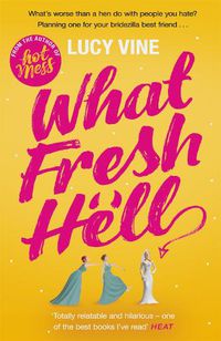 Cover image for What Fresh Hell: The most hilarious novel you'll read this year