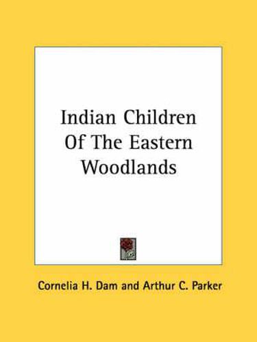 Cover image for Indian Children of the Eastern Woodlands