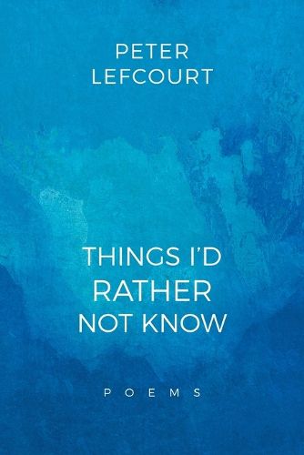 Cover image for Things I'd Rather Not Know