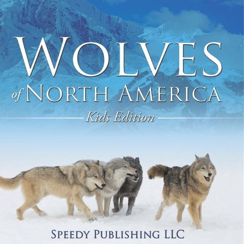 Cover image for Wolves Of North America (Kids Edition)