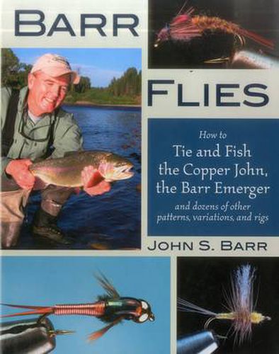 Barr Flies: How to Tie and Fish the Copper John, the Barr Emerger