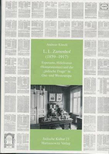 Cover image for L. L. Zamenhof (1859-1917): Esperanto, Hillelismus (Homaranismus) Und Die 'Judische Frage' in Ost- Und Westeuropa