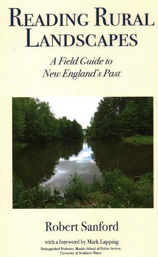 Cover image for Reading Rural Landscapes: A Field Guide to New England's Past