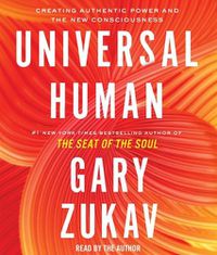 Cover image for Universal Human: Creating Authentic Power and the New Consciousness