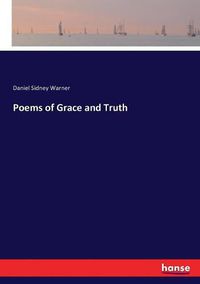 Cover image for Poems of Grace and Truth