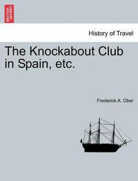 Cover image for The Knockabout Club in Spain, Etc.