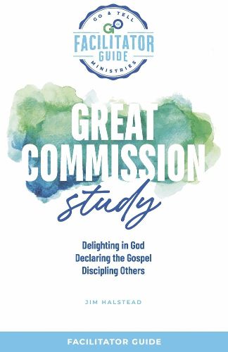 Cover image for Go & Tell Ministries: Great Commission Study: Facilitators Guide