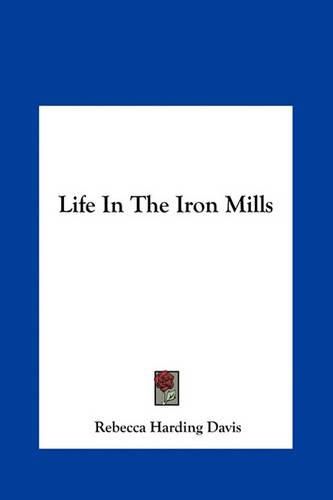 Cover image for Life in the Iron Mills