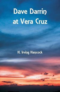 Cover image for Dave Darrin at Vera Cruz