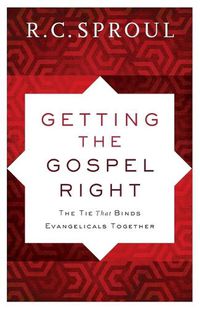 Cover image for Getting the Gospel Right - The Tie That Binds Evangelicals Together