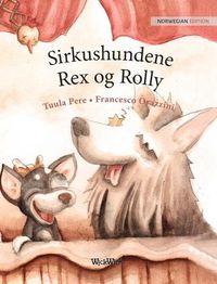 Cover image for Sirkushundene Rex og Rolly: Norwegian Edition of Circus Dogs Roscoe and Rolly